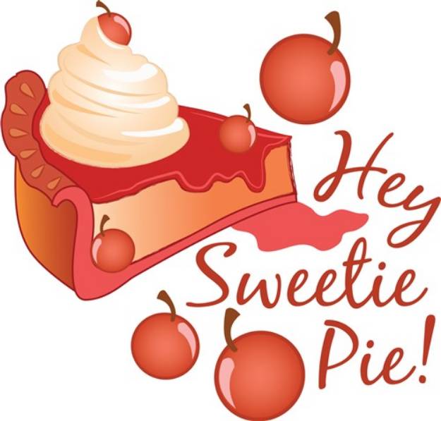 Picture of Hey Sweetie Pie SVG File