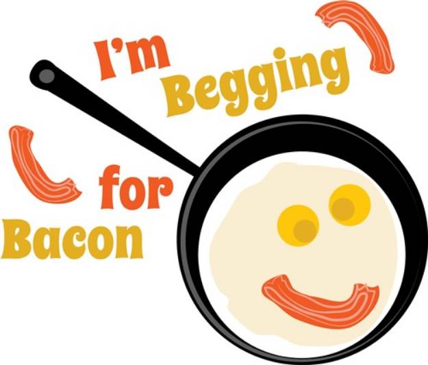 Picture of Im Begging For Bacon SVG File