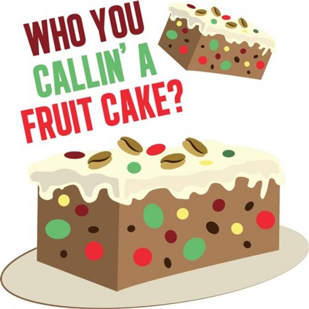 Picture of Calling A Fruitcake? SVG File