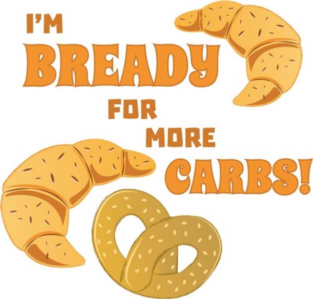 Picture of Bready For Carbs SVG File