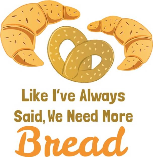 Picture of Need More Bread SVG File