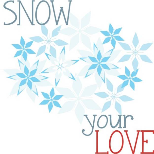 Picture of Snow Your Love SVG File