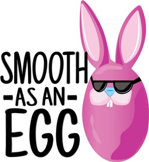 Picture of Smooth As A Egg SVG File