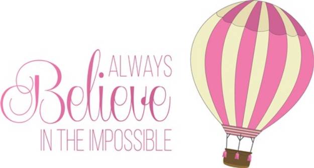 Picture of Always Believe The Impossible SVG File