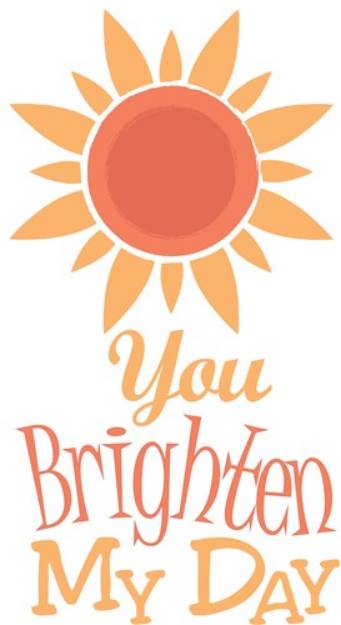 Picture of You Brighten My Day SVG File