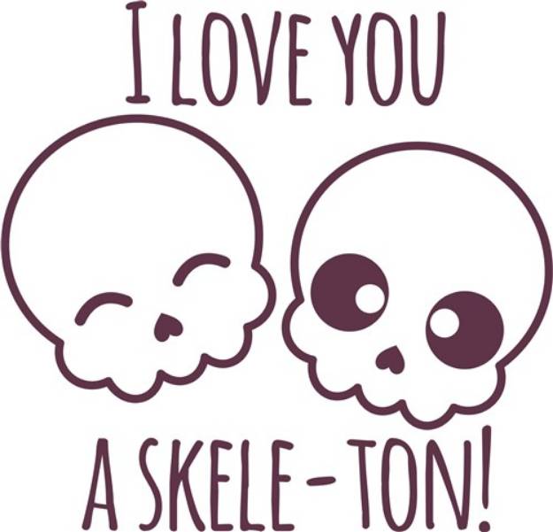 Picture of Love You Skele-ton SVG File