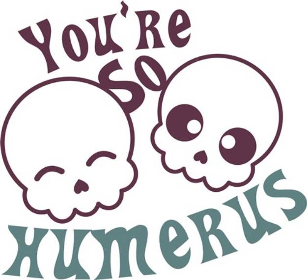 Picture of Youre So Humerus SVG File
