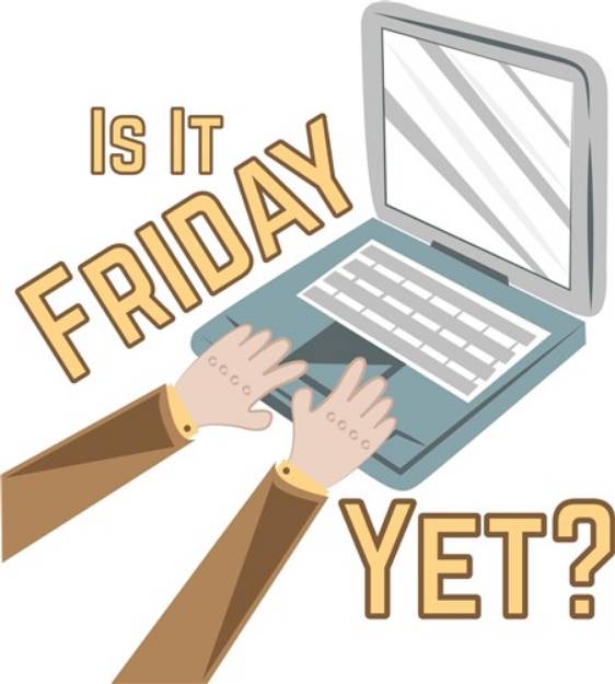 Picture of Is It Friday Yet? SVG File