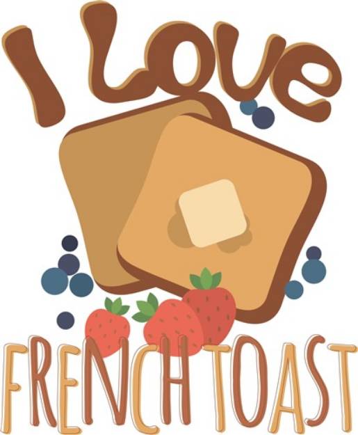 Picture of I Love French Toast SVG File
