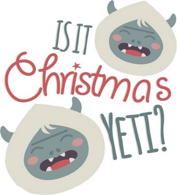 Picture of Is It Christmas Yeti? SVG File