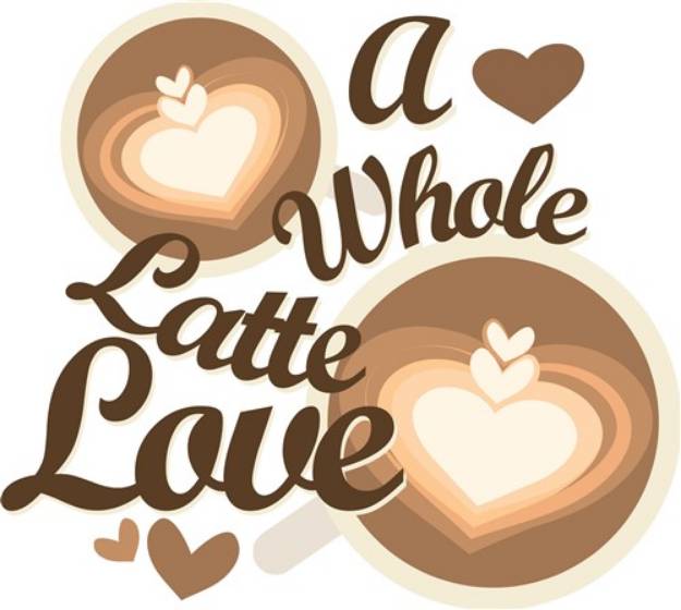 Picture of Whole Latte Love SVG File