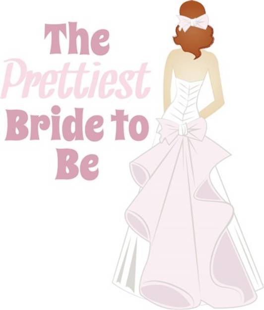 Picture of Prettiest Bride To Be SVG File