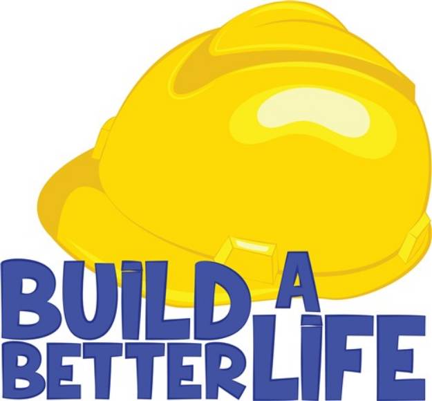 Picture of Build A Better Life SVG File