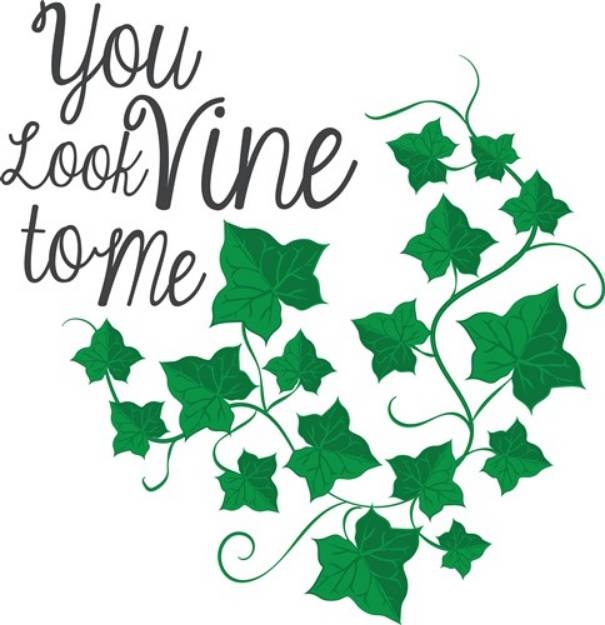Picture of You Look Vine SVG File