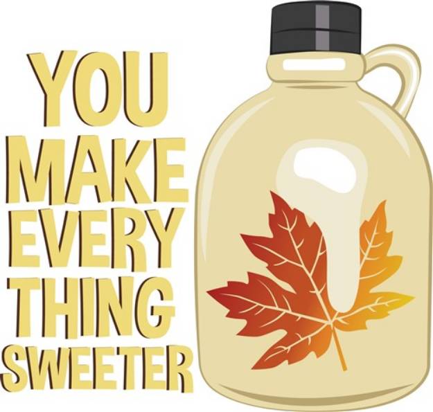 Picture of You Make Everything Sweeter SVG File