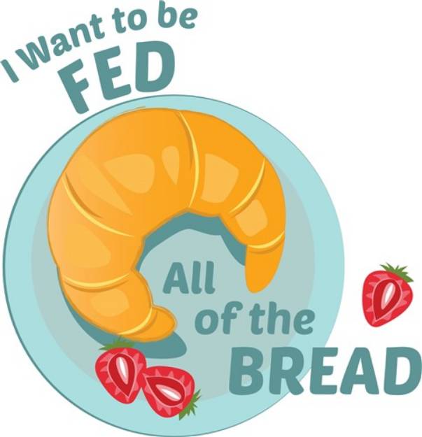 Picture of Fed The Bread SVG File