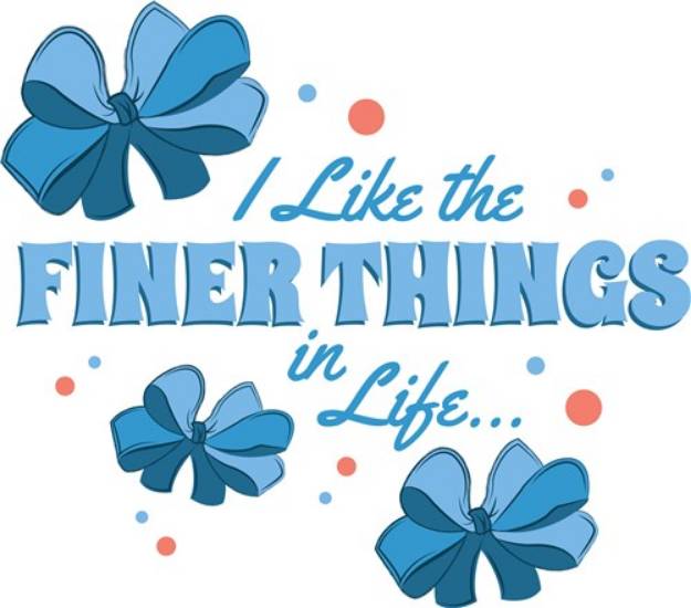 Picture of Like The Finer Things SVG File