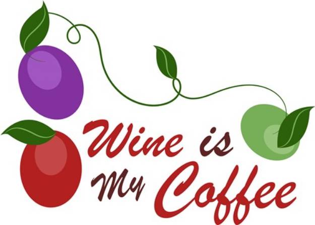 Picture of Wine Is Coffee SVG File