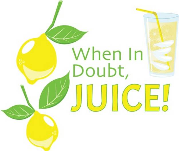 Picture of When In Doubt, Juice! SVG File