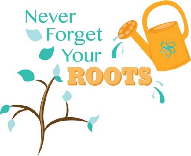 Picture of Never Forget Your Roots SVG File