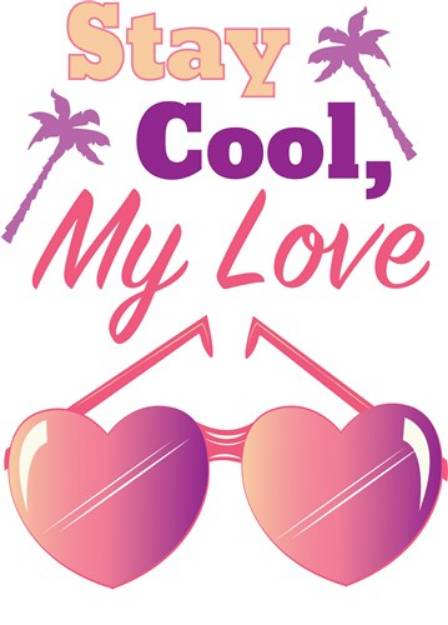 Picture of Stay Cool My Love SVG File