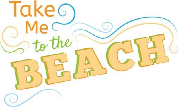 Picture of Take Me To The Beach SVG File