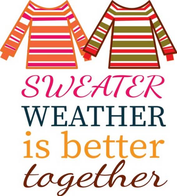 Picture of Sweater Weather Is Better Together SVG File