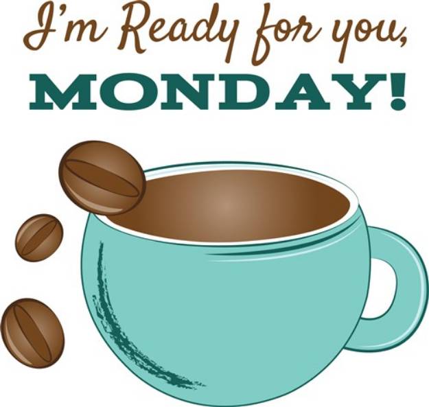 Picture of Im Ready For You Monday SVG File