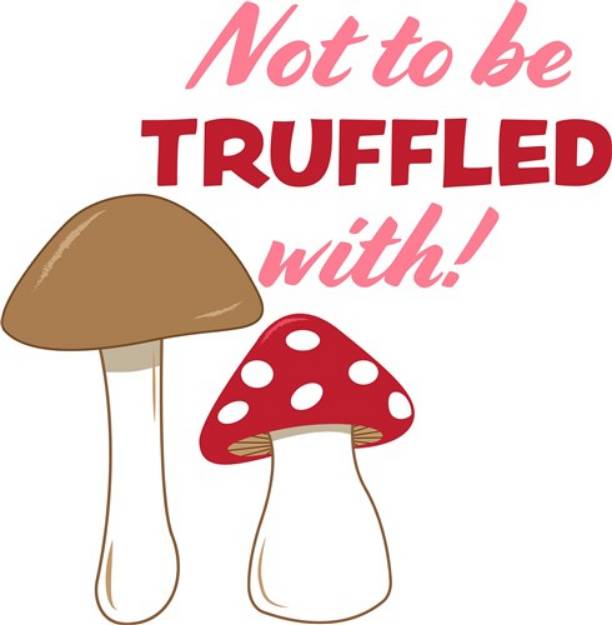 Picture of Not To Be Truffles With! SVG File