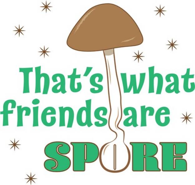 Picture of What Friends Are Spore SVG File