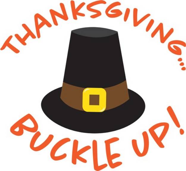 Picture of Thanksgiving...Buckle Up! SVG File