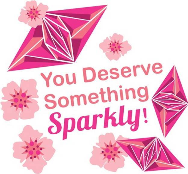 Picture of You Deserve Something Sparkly! SVG File