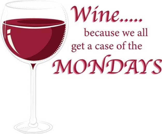 Picture of Wine...Because of Mondays SVG File