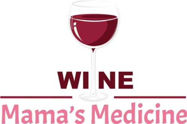 Picture of Wine, Mamas Medicine SVG File