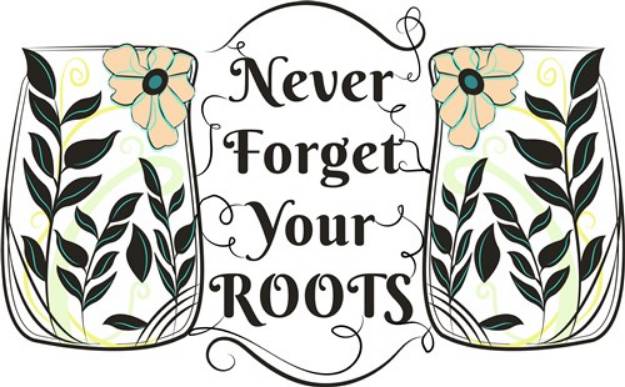 Picture of Never Forget Your Roots SVG File