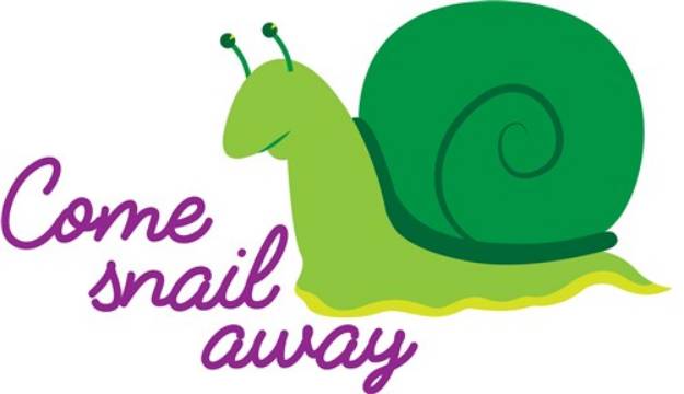Picture of Come Snail Away SVG File