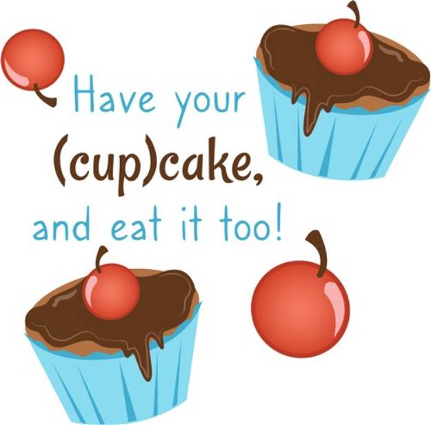 Picture of Have Your Cupcake SVG File