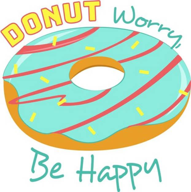Picture of Donut Worry, Be Happy SVG File