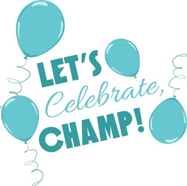 Picture of Lets Celebrate Champ! SVG File