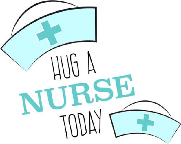 Picture of Hug A Nurse Today SVG File