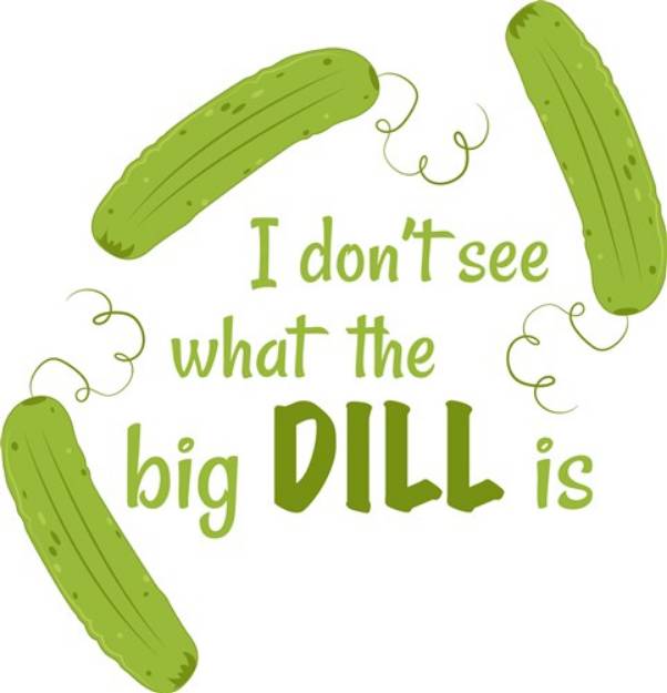 Picture of Whats The Big Dill? SVG File