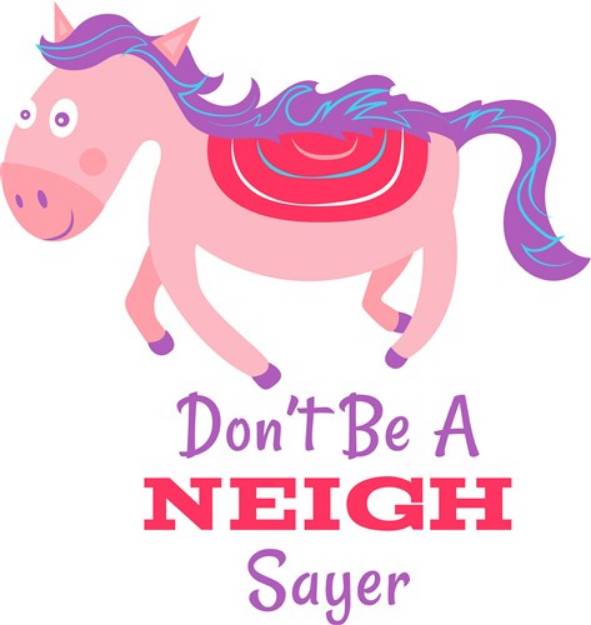 Picture of Dont Be A Neigh Sayer SVG File