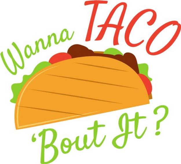 Picture of Wanna Taco Bout It? SVG File