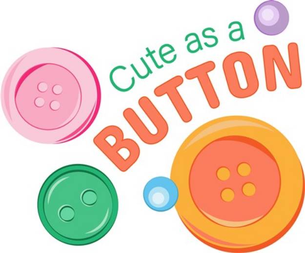 Picture of Cute As A Button SVG File