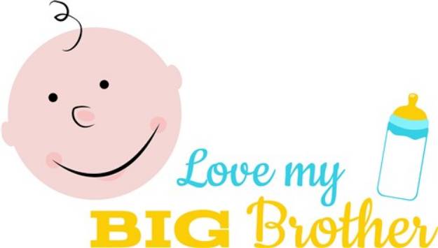 Picture of Love My Big Brother SVG File