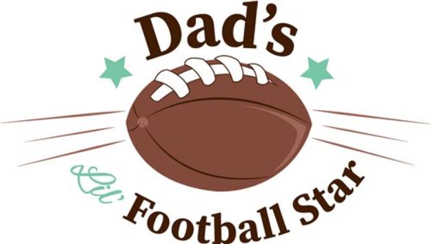 Picture of Dads Lil Football Star SVG File