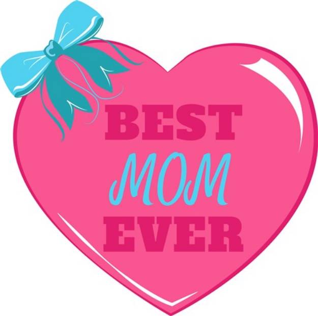 Picture of Best Mom Ever SVG File