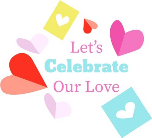 Picture of Lets Celebrate Our Love SVG File