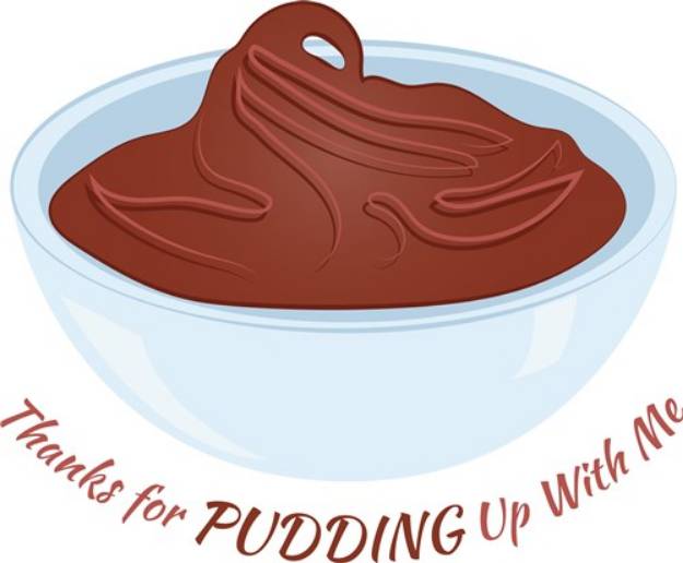 Picture of Pudding Up With Me SVG File