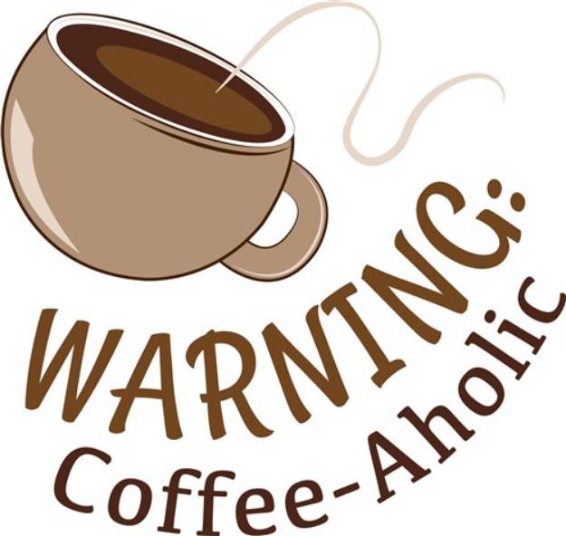 Picture of Warning: Coffee-Aholic SVG File